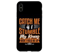 Catch Me Stumble Knees Won't Hold Funny Retirement Souvenir Carcasa para iPhone XS Max