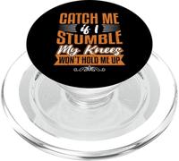 Catch Me Stumble Knees Won't Hold Funny Retirement Souvenir PopSockets PopGrip para MagSafe