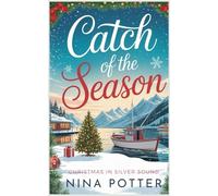 Catch of the Season: A Later in Life Opposites Attract Christmas Romance (Christmas in Silver Sound)