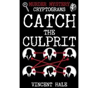 Catch the Culprit: Murder Mystery Cryptogram Puzzles for Adults - 30 Cold Cases to Crack, Decode the Lies & Name the Killer (4 Levels: Recruit to Mastermind)