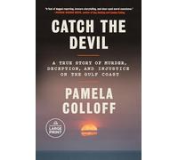 Catch the Devil: A True Story of Murder and Deception on the Gulf Coast