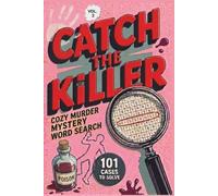 Catch the Killer | Cozy Murder Mystery Word Search: 101 crime case puzzles to solve (Volume 2) (Catch the Killer Cozy Mystery Puzzles)