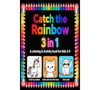Catch the Rainbow a coloring & activity book for kids 3-5 (3 in 1)