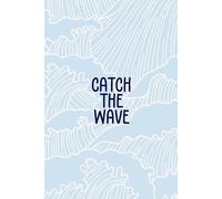 Catch the Wave - Abstract Light Blue Beach Vibes Journal | 150 Lined Pages for Writing, Dreaming & Coastal Reflections | Glossy Cover