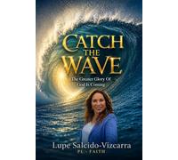 Catch The Wave: The Greater Glory Of God Is Coming
