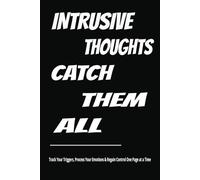 Catch Them All: A Guided Journal for Mental Wellness and Thought Awareness: Track Intrusive Thoughts, Manage Emotions, and Build Mental Clarity Through Daily Prompts | 6x9 Inches, 365 Pages