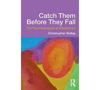Catch Them Before They Fall: The Psychoanalysis of Breakdown