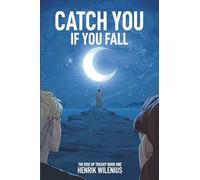 Catch You If You Fall (The Rise Up Trilogy book 1): A Queer YA Coming-of-Age Novel of Friendship, Faith & Identity