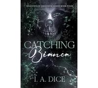Catching Bianca: A Dark Mafia Romance (Shadows of Obsession)