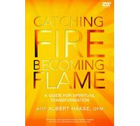 Catching Fire, Becoming Flame DVD: A Guide for Spiritual Transformation [USA]