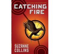 Catching Fire (Hunger Games, Book Two): Volume 2: 02 (Hunger Games, 2)