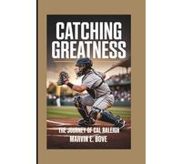 CATCHING GREATNESS: The Journey Of Cal Raleigh