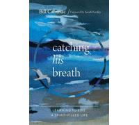 Catching His Breath: Learning to live a Spirit-filled life