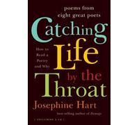 Catching Life by the Throat: Poems from Eight Great Poets by Josephine Hart (2008-04-17)