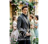 Catching Mr. Darcy: A Pride and Prejudice Summer Romance (Darcy and Elizabeth Forever)