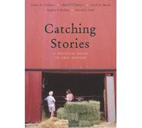 [Catching Stories: A Practical Guide to Oral History] [By: DeBlasio, Donna M.] [May, 2009]