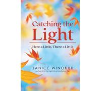 Catching the Light: Here a Little, There a Little