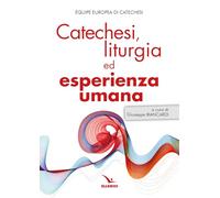 Catechesi, liturgia ed esperienza umana (Studi e ricerche di catechetica)
