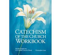 Catechism of the Catholic Church Workbook: Flexible insight into U.S. Catholic Church's Words