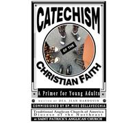 Catechism of the Christian Faith: A Primer for Young Adults: 5 (Praxeologion)