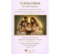 CATECHISM OF THE FAMILY According to the Plan of God: The Path to Healing, Truth, and Holiness in Family Life (The School of the Saints)