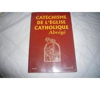 Catéchisme de l'Eglise catholique: Abrégé