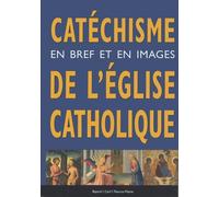 Catéchisme en bref et en images de l'Eglise Catholique (Textes du Magistère)