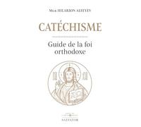 Catéchisme: Guide de la foi orthodoxe