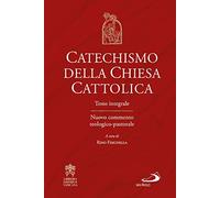 Catechismo della Chiesa cattolica. Testo integrale. Nuovo commento teologico-pastorale (I compendi)