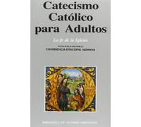 Catecismo católico para adultos. I: La fe de la Iglesia: 1 (NORMAL)