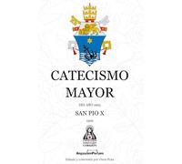 Catecismo Mayor: De 1905 (Colección Inmaculado Corazón) (Editado y Comentado por Oscar Peña) (Editorial Angustam Portam)