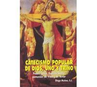 Catecismo popular de Dios, uno y trino: Padre, Jesús, Espíritu Santo: comunión de Vida y de Amor: 57 (Edibesa de bolsillo)