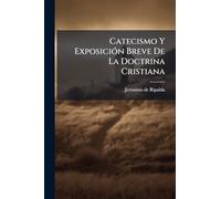Catecismo Y ExposiciÃ3n Breve De La Doctrina Cristiana