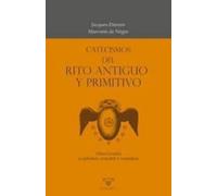 Catecismos del Rito Antiguo y Primitivo: 3 (TEXTOS HISTORICOS Y CLASICOS)