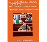 CATEDRA DE ESTUDIOS LOCALES: VILLANUEVA-BOLIVAR: Aprendiendo significativamente lo nuestro