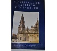 Catedral de Santiago e o barroco, a: (1657-1751)