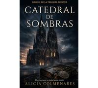 CATEDRAL DE SOMBRAS: El crimen que la ciudad quiso olvidar: 1 (TRILOGÍA RICHTER)