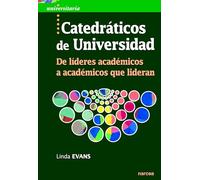 Catedráticos De Universidad: De líderes académicos a académicos que lideran: 50 (Universitaria)
