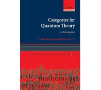 Categories for Quantum Theory: An Introduction (Oxford Graduate Texts in Mathematics)
