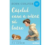 Catelul care a uitat sa latre - Eoin Colfer