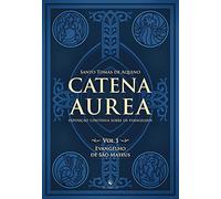Catena Aurea. Evangelho de São Mateus - Volume 1