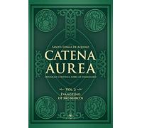 Catena Aurea - Volume 2 - Evangelho de São Marcos