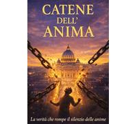 Catene dell'Anima: La verità che rompe il silenzio delle anime