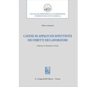 Catene di appalti ed effettività dei diritti dei lavoratori (Collana del Dipartimento di Giurisprudenza. Università degli Studi di Brescia. Quaderni del LaCIS)