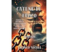 CATENE DI FUOCO: Durante la battaglia di Lepanto un gruppo di galeotti vivono una vicenda di riscatto e libertà