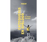 CATEQUESIS EN DIÁLOGO. Un método innovador. YOUCAT