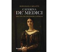 Caterina de' Medici (Biografie)