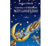 Caterina e il manifesto. Le visioni e i sogni della speranza contro i crimini della Repubblica. Nuova ediz. (Pagine d'autore)
