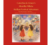 Caterina & Grace’s Altavilla Milicia Sicilian Festival Adventure: The Little Travelers Collection | Journeys Across the Mediterranean and Beyond