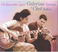 Caterina Valente & Chet Baker - I'll Remember April (Digipack Editon)